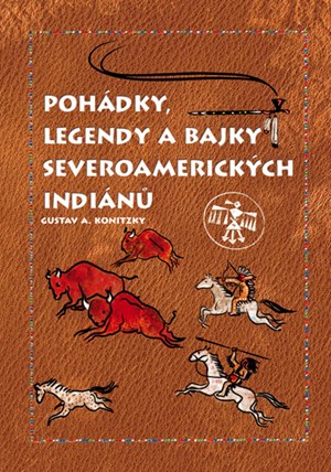 Pohádky, legendy a bajky severoamerických Indiánů