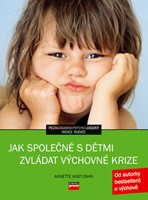 Jak společně s dětmi zvládat výchovné krize