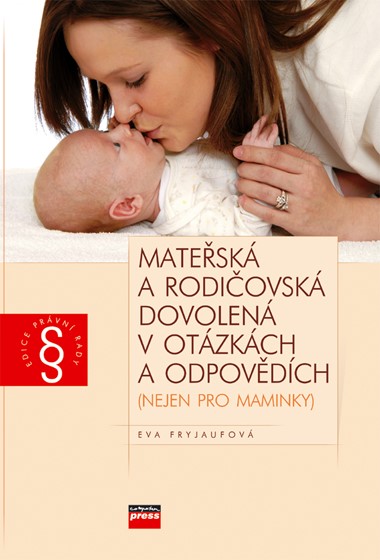 Levně Mateřská a rodičovská dovolená v otázkách a odpovědích | Eva Fryjaufová