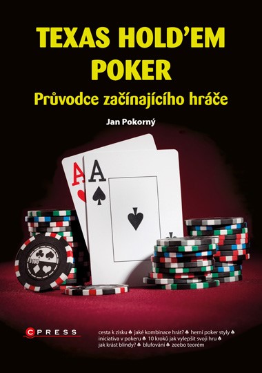 TEXAS HOLD’EM POKER PRŮVODCE ZAČÍNAJÍCÍHO