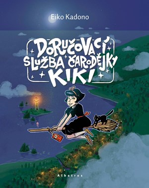 Doručovací služba čarodějky Kiki | Anna Křivánková, Nikkarin, Eiko Kadono