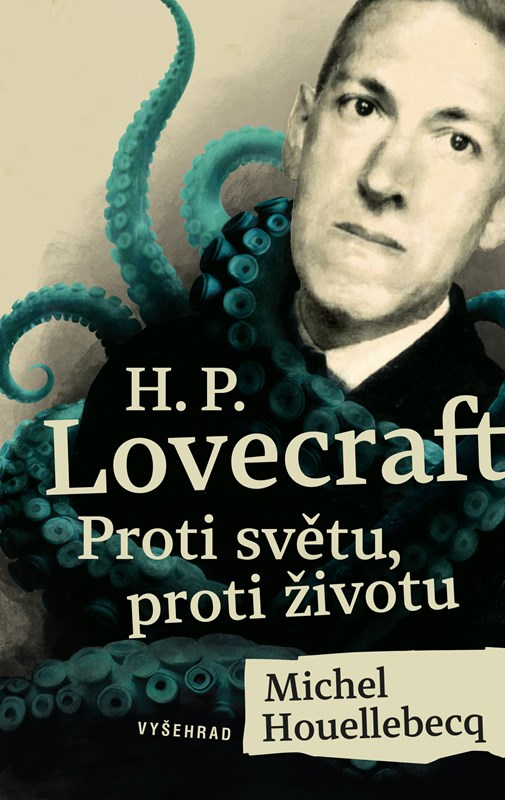 H. P. LOVECRAFT: PROTI SVĚTU, PROTI ŽIVOTU