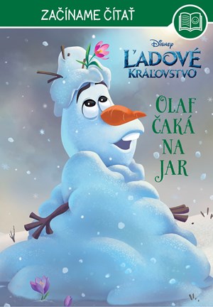 Ľadové kráľovstvo - Začíname čítať - Olaf čaká na jar | Kolektiv