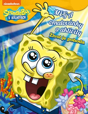 SpongeBob - Mega omalovánky a aktivity - Život je pohoda | Kolektiv, Lubomír Šebesta