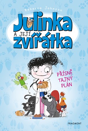 Julinka a její zvířátka – Přísně tajný plán | Alžběta Kalinová, Rebecca Johnson