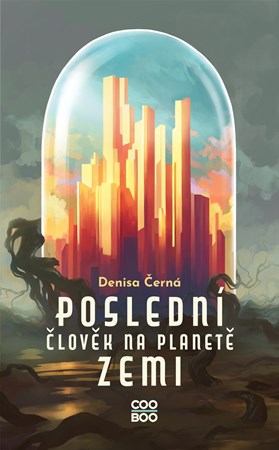 Poslední člověk na planetě Zemi | Adéla Stopka, Denisa Černá