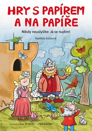 Hry s papírem a na papíře  | Libor Drobný, Naděžda Kalábová