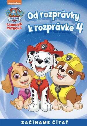 Od rozprávky k rozprávke - Labková patrola 4 | Kolektiv, Veronika Baluchová