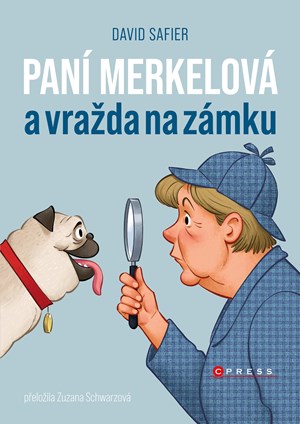 Paní Merkelová a vražda na zámku | David Safier, Zuzana Schwarzová