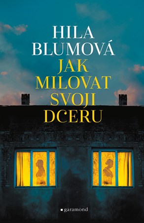 Jak milovat svoji dceru | Hila Blumová, Šárka Melanie Sedláčková