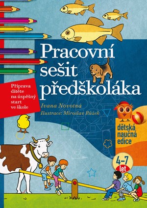 Pracovní sešit předškoláka | Ivana Novotná, Miroslav Růžek