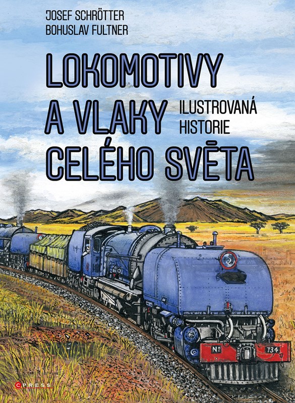 LOKOMOTIVY A VLAKY CELÉHO SVĚTA-ILUSTROVANÁ HISTORIE