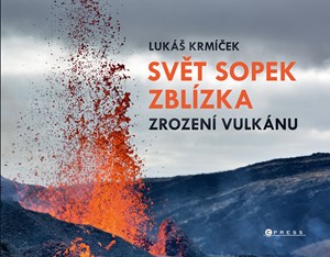 Svět sopek zblízka: Zrození vulkánu | Lukáš Krmíček