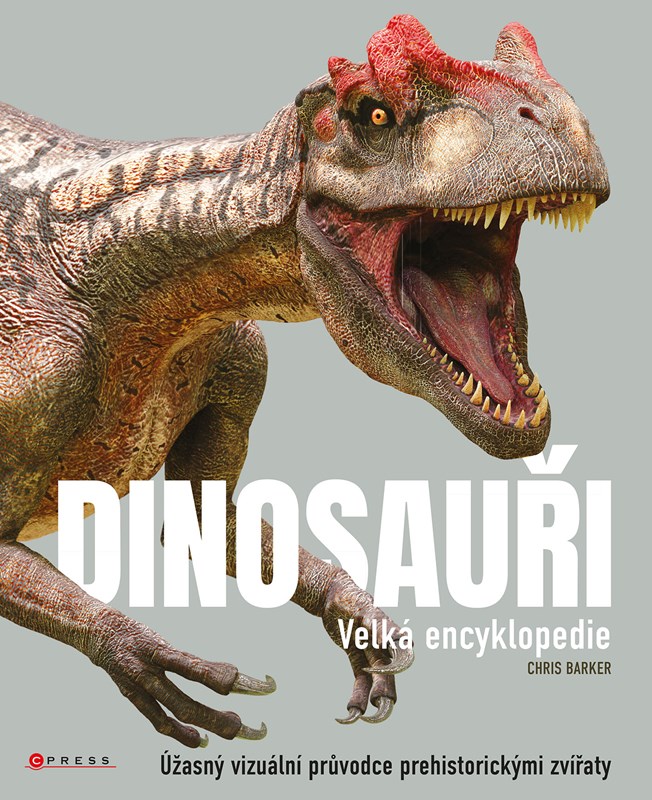 Levně Dinosauři - velká encyklopedie | Marcel Goliaš, Chris Barker