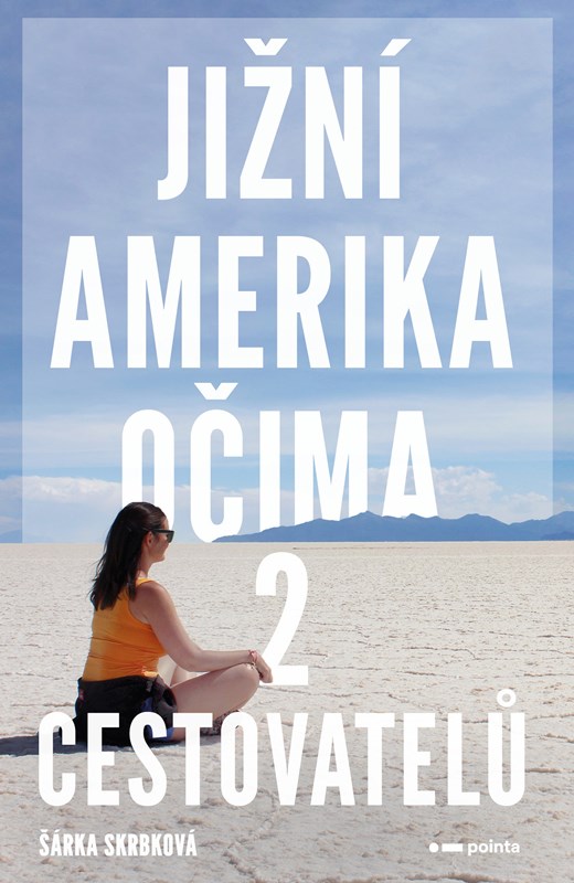 JIŽNÍ AMERIKA OČIMA 2 CESTOVATELŮ