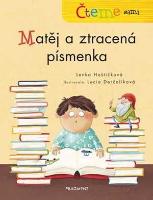 Čteme sami – Matěj a ztracená písmenka | Lenka Hoštičková, Lucia Derčalíková