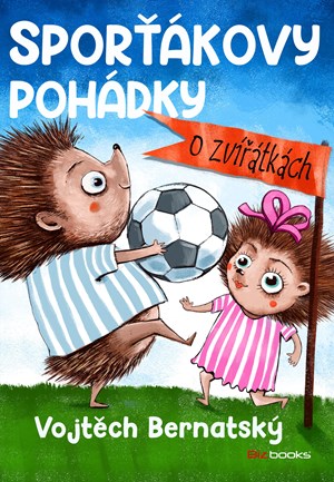 Sporťákovy pohádky o zvířátkách | Vojtěch Bernatský