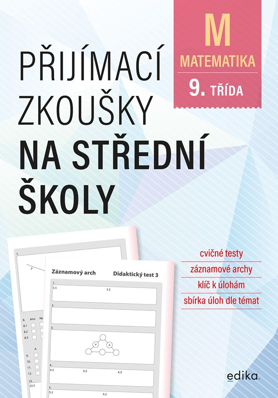 PŘIJÍMACÍ ZKOUŠKY NA STŘEDNÍ ŠKOLY - MATEMATIKA (9. TŘÍDA)