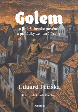 Golem | Eduard Petiška, Libuše Vendlová