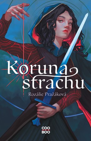 Koruna strachu | Adéla Stopka, Rozálie Pražáková