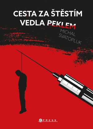 Cesta za štěstím vedla peklem | Michal Svatopluk