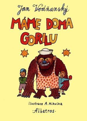 Máme doma gorilu | Jan Vodňanský, Alois Mikulka