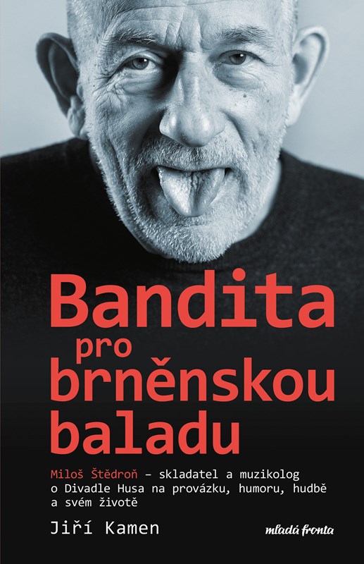 Levně Miloš Štědroň - Bandita pro brněnskou baladu | Jiří Kamen, Miloš Štědroň