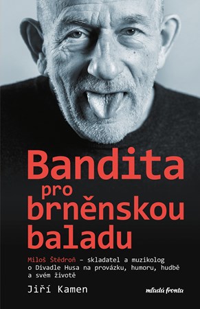 Miloš Štědroň - Bandita pro brněnskou baladu | Jiří Kamen, Miloš Štědroň