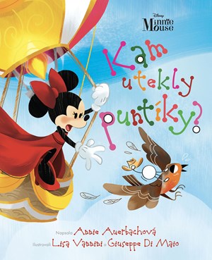 Disney - Minnie Mouse - Kam utekly puntíky? | Kolektiv, Vendula Kolašínová