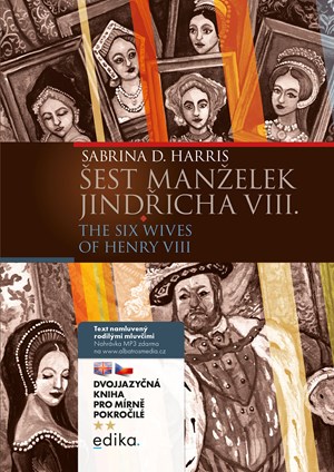 Šest manželek Jindřicha VIII. B1/B2 | Sabrina D. Harris, Karolína Wellartová