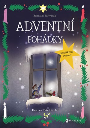 Adventní pohádky - rozšířené vydání | Petr Herold, Rostislav Křivánek