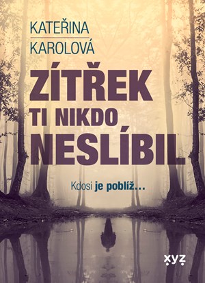 Zítřek ti nikdo neslíbil | Kateřina Karolová