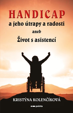 Handicap a jeho útrapy a radosti | Kristýna Kolenčíková