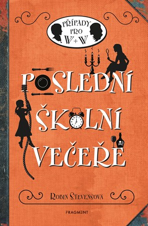 Poslední školní večeře | Robin Stevensová, Nina Tara, Kateřina Voborská