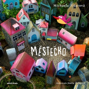 Městečko | Michaela Fišarová, Aneta Žabková