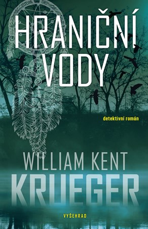 Hraniční vody | William Kent Krueger, Zdeněk Polívka