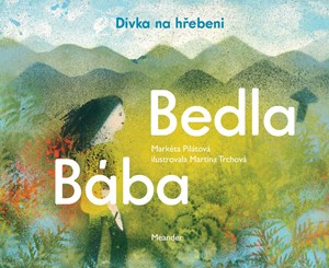 Bába Bedla a dívka na hřebeni | Markéta Pilátová