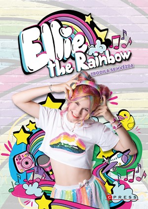 Ellie the Rainbow – Zrodila se hvězda | Moni Barczik