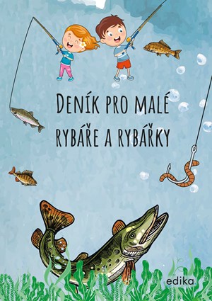 Deník pro malé rybáře a rybářky | Kolektiv, Michaela Hrušková