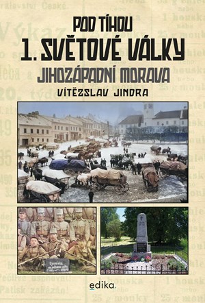 Pod tíhou 1. světové války | Vítězslav Jindra