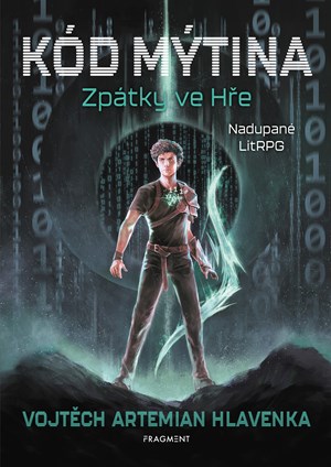 Kód Mýtina - Zpátky ve Hře  | Lukáš Vašut, Vojtěch Artemian Hlavenka