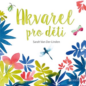 Akvarel pro děti | Barbora Antonová, Kolektiv