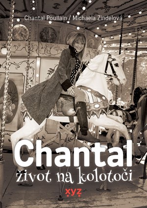 Chantal: život na kolotoči | Michaela Zindelová, Chantal Poullain, Monika Navrátilová