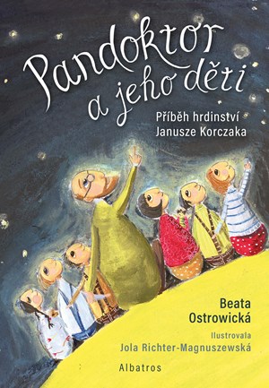 Pandoktor a jeho děti | Michala Benešová, Beata Ostrowická, Jola Richter-Magnuszewská