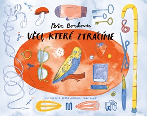 Věci, které ztrácíme | Petr Borkovec