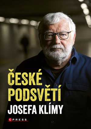 České podsvětí Josefa Klímy | Josef Klíma