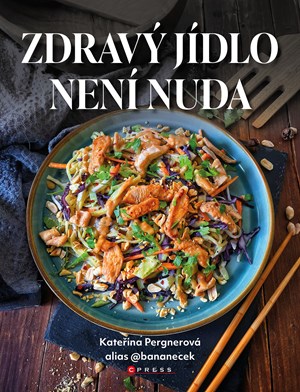 Zdravý jídlo není nuda | Kateřina Pergnerová