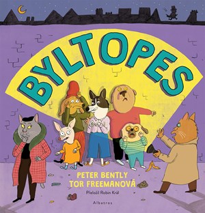 BYLTOPES | Robin Král, Peter Bently, Tor Freeman