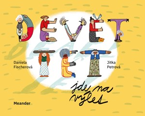 Devět tet jde na výlet | Daniela Fischerová