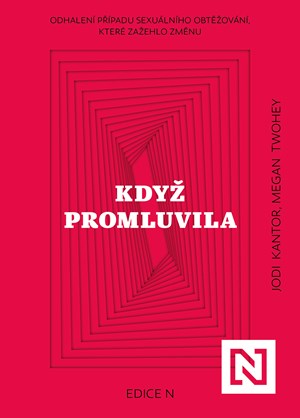 Když promluvila | Jodi Kantor, Megan Twohey, Vojtěch Ettler